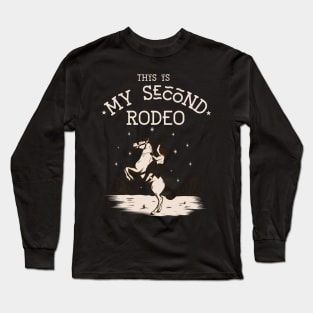 This Is My Second Rodeo Long Sleeve T-Shirt